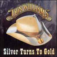 Don Williams - Silver Turns To Gold